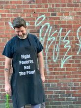 Load image into Gallery viewer, The Apron - Fight Poverty, Not The Poor