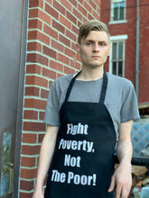 Load image into Gallery viewer, The Apron - Fight Poverty, Not The Poor